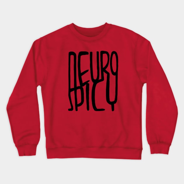 Neurospicy Crewneck Sweatshirt by badlydrawnbabe